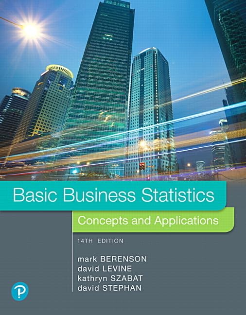 Basic Business Statistics: Concepts and Applications (What's New in Business Statistics) 14th Edition