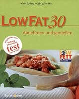 Low Fat 30. Abnehmen und geniessen. Low Fat 30 / Low Fat 30 Tabelle. 3809413933 Book Cover