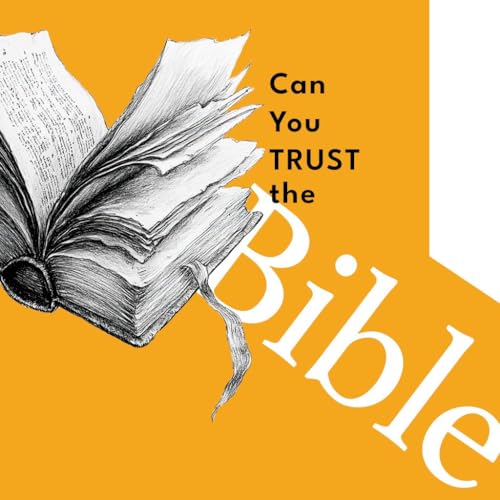 Can You Trust The Bible?