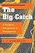 The Big Catch: A Practical Introduction To Development