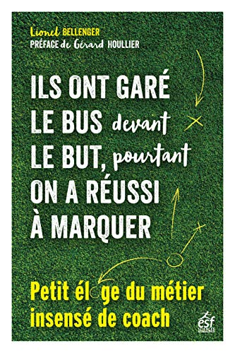 Télécharger Ils ont garé le bus devant le but, pourtant on a réussi à marquer: Petit éloge du métier insens Livre PDF Gratuit