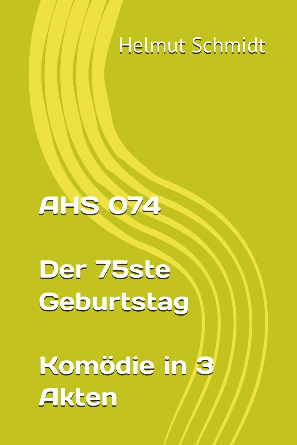 AHS 074 Der 75ste Geburtstag Komödie in 3 Akten