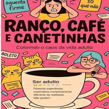 Capa do livro Ranço, Café e Canetinhas: Colorindo o caos da vida adulta (Portuguese Edition)
