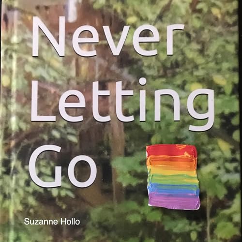 Never Letting Go Audiolibro Por Suzanne Hollo arte de portada