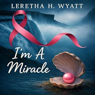I'm a Miracle Audiobook By Leretha Wyatt cover art