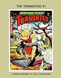 The Tormented #1: Thrilling Horror Comics from the 1950s -- All Stories -- No Ads