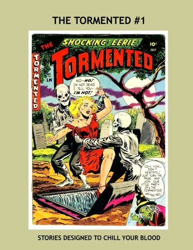 The Tormented #1: Thrilling Horror Comics from the 1950s - All Stories ...