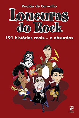 Loucuras do Rock91 Historia Reais... e Absurdas: 191 histórias reais... E absurdas