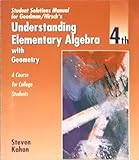 Student Solutions Manual/Study Guide for Goodman/Hirschs Understanding Elementary Algebra with Geometry: A Course for College Students