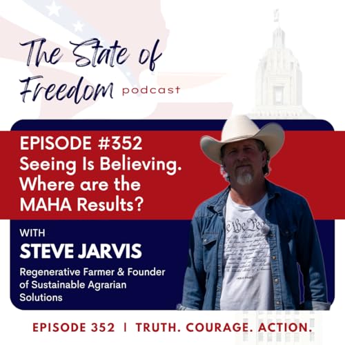 #352 Seeing Is Believing. Where are the MAHA Results? feat. Steve Jarvis