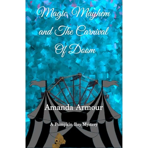 Magic, Mayhem, and the Carnival of Doom Audiolibro Por Amanda Armour arte de portada