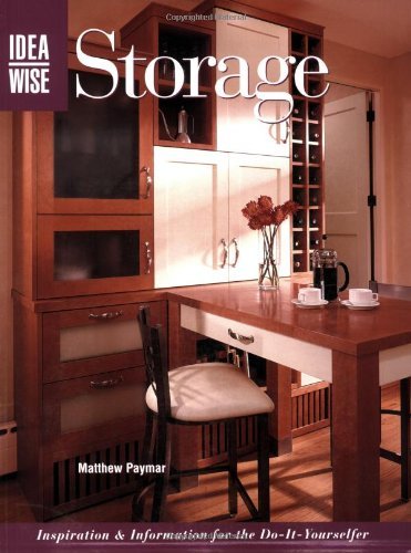 Idea Wise Storage: Inspiration & Information for the Do-It-Yourselfer