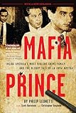 Mafia Prince: Inside America's Most Violent Crime Family and the Bloody Fall of La Cosa Nostra