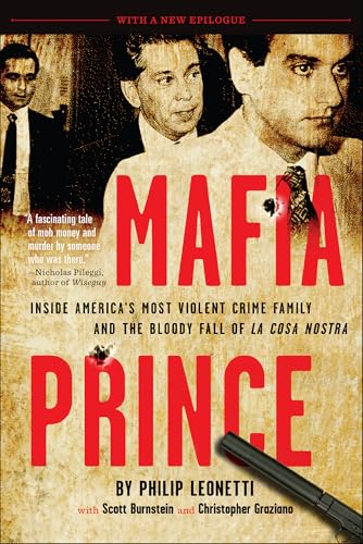 Mafia Prince: Inside America's Most Violent Crime Family and the Bloody Fall of La Cosa Nostra