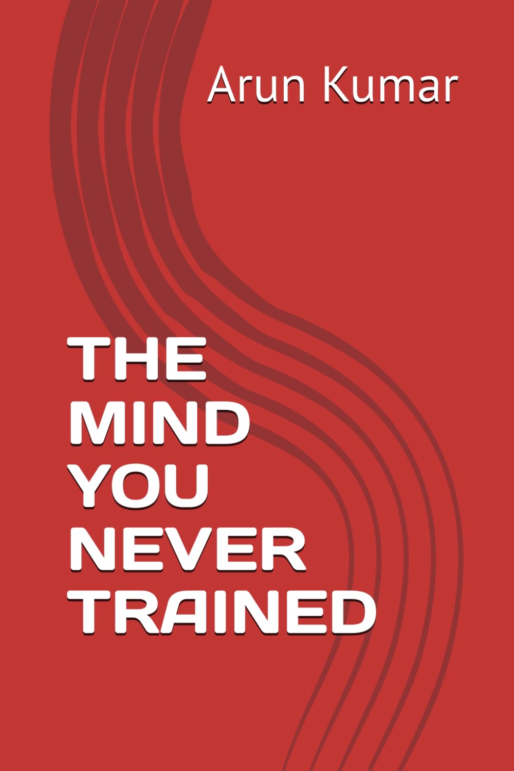 THE MIND YOU NEVER TRAINED