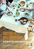 Köstlich in Null Komma Nix: Rezepte für den leeren Kühlschrank
