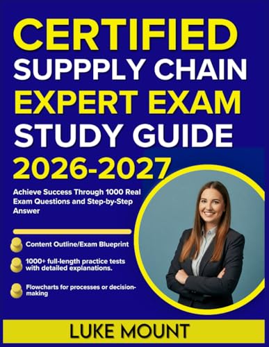 CERTIFIED SUPPLY CHAIN EXPERT EXAM STUDY GUIDE 2026-2027: Achieve Success Through 1000 Real Exam Questions and Step-by-Step Answer image 2
