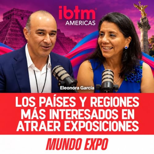 Los pa&iacute;ses y regiones m&aacute;s interesados en atraer exposiciones - Eleonora Garc&iacute;a - IBTM Americas - E309