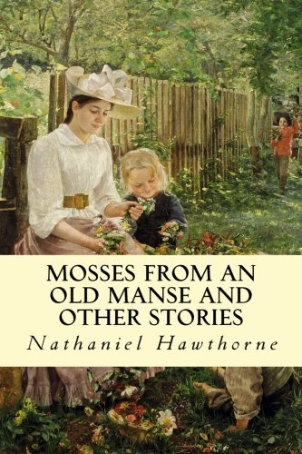 Mosses from an Old Manse and Other Stories 1530511771 Book Cover
