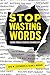 Stop Wasting Words: Leading Through Conscious Communication
