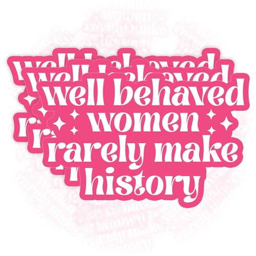 Pack 3Pcs Behaved Women Make History Sticker Funny Quotes Feminism Feminist Meme Humor Waterproof Vinyl Decal for Laptop Water Bottle Phone Case Cars Decor Gift Idea 2 Inches