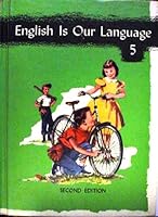 English Is Our Language 5 - Second Edition B002Z2LCH6 Book Cover