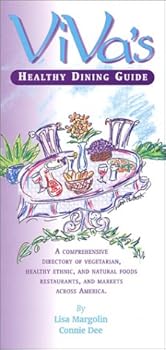 Paperback Viva's Healthy Dining Guide: A Comprehensive Directory of Vegetarian, Healthy Ethnic, and Natural Foods Restaurants, and Markets Across America Book