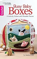 Busy Baby Boxes: 2 Activity Cubes with Movable Pieces (Crochet) 1464771804 Book Cover