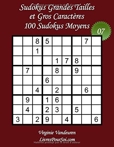 Télécharger Sudokus Grandes Tailles et Gros Caractères - Niveau Moyen - N°7: 100 Sudokus Moyens - Grands Carac livre En ligne