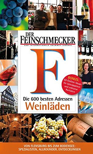 DER FEINSCHMECKER Die 600 besten Weinläden (Feinschmecker Restaurantführer)