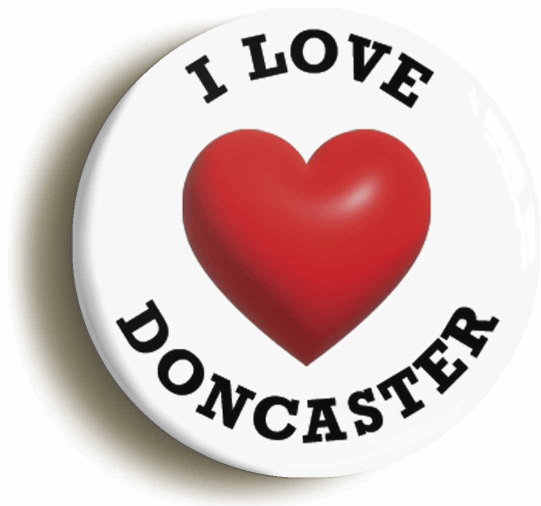 I Heart Love Doncaster Location Fridge Magnet (Circular 2inch / 50mm Diameter)