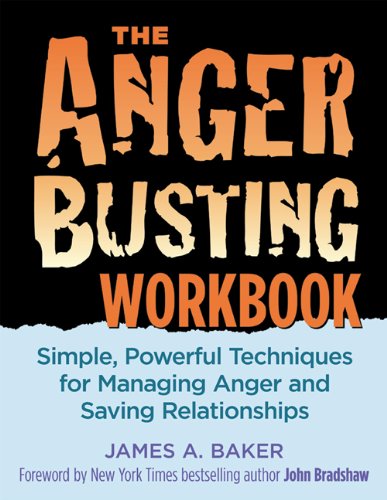 The Anger Busting Workbook: Simple, Powerful Techniques for Managing Anger & Saving Relationships