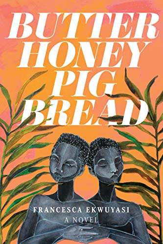 Butter Honey Pig Bread - Kindle edition by Ekwuyasi, Francesca. Literature  & Fiction Kindle eBooks @ Amazon.com.