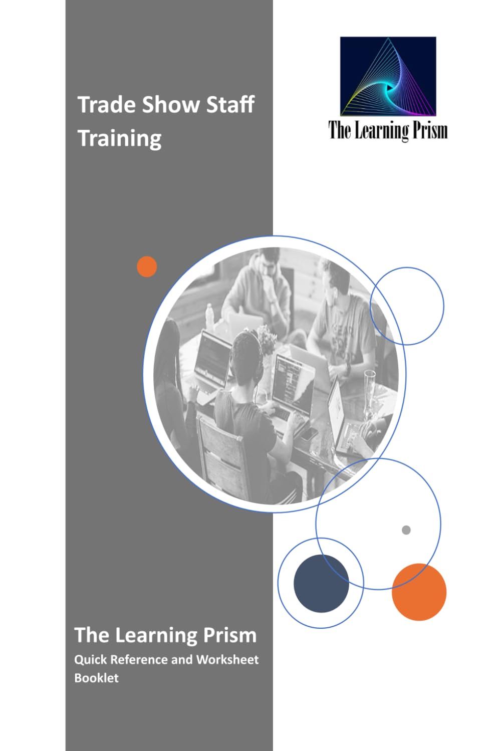 Trade Show Staff Training: The Learning Prism (The Learning Prism: Personal and Professional Development...For Career and For Life!)