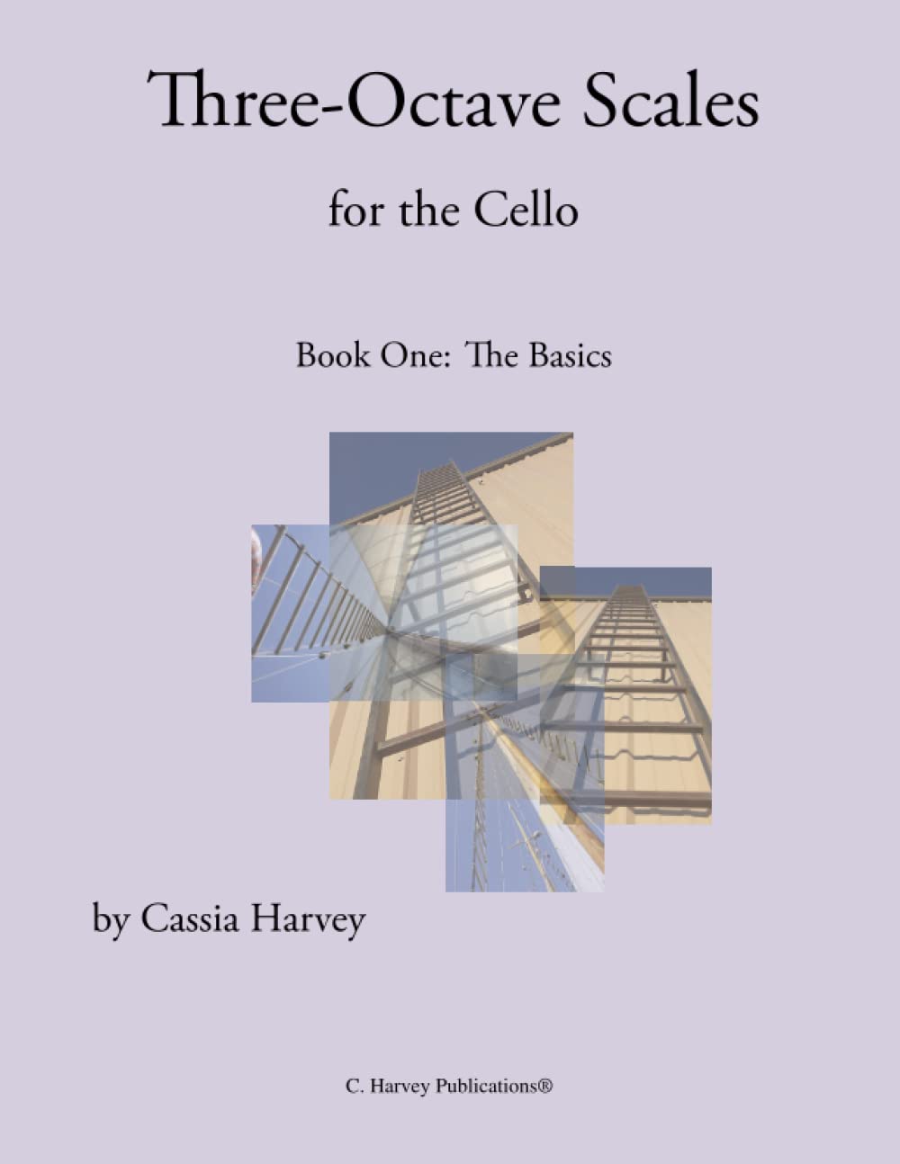Three-Octave Scales for the Cello, Book One: The Basics