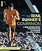 Produktbild The Trail Runner's Companion: A Step-By-Step Guide to Trail Running and Racing, from 5ks to Ultras