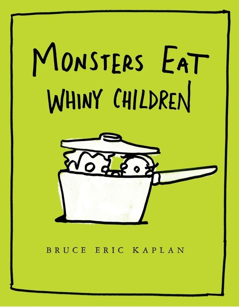 Monsters Eat Whiny Children Hardcover – Picture Book, August 31, 2010