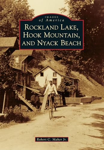 Rockland Lake, Hook Mountain, and Nyack Beach (Images of America)