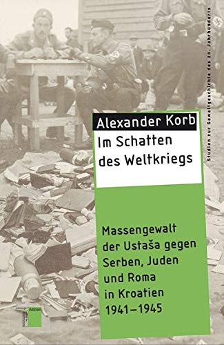 Im Schatten des Weltkriegs: Massengewalt der