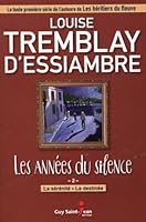 LES ANNEES DU SILENCE 02 LA SERENITE LA DESTINEE 2894557892 Book Cover