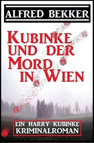 Preisvergleich Produktbild Kubinke und der Mord in Wien: Kriminalroman