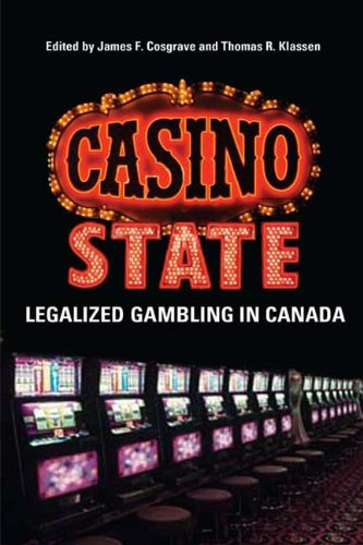 Casino State: Legalized Gambling in Canada (English Edition)