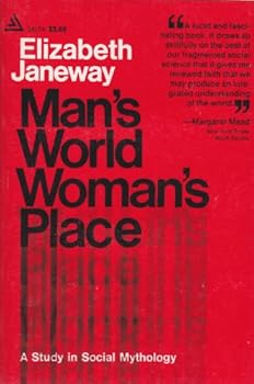Man's World Woman's Place: A Study in Social Mythology