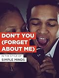  Don\'t You (Forget About Me) im Stil von \