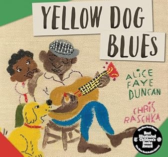 Yellow Dog Blues: Duncan, Alice Faye, Raschka, Chris