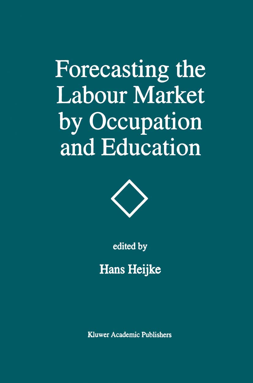 Forecasting the Labour Market by Occupation and Education: The Forecasting Activities of Three European Labour Market Research Institutes