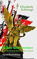 Alles wie immer - Die Wahrheit darf keiner wissen: Fast ein Kriminalroman 3738639659 Book Cover
