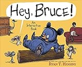 Hey, Bruce!: An Interactive Book (Mother Bruce Series)