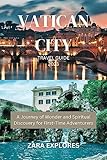 VATICAN CITY TRAVEL GUIDE 2023: A Journey of Wonder and Spiritual Discovery for First-Time Adventurers (English Edition)