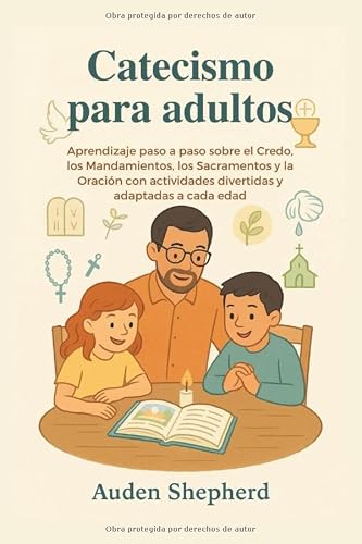 Catecismo para niños: Aprendizaje paso a paso sobre el Credo, los Mandamientos, los Sacramentos y la Oración con actividades divertidas y adaptadas a cada edad